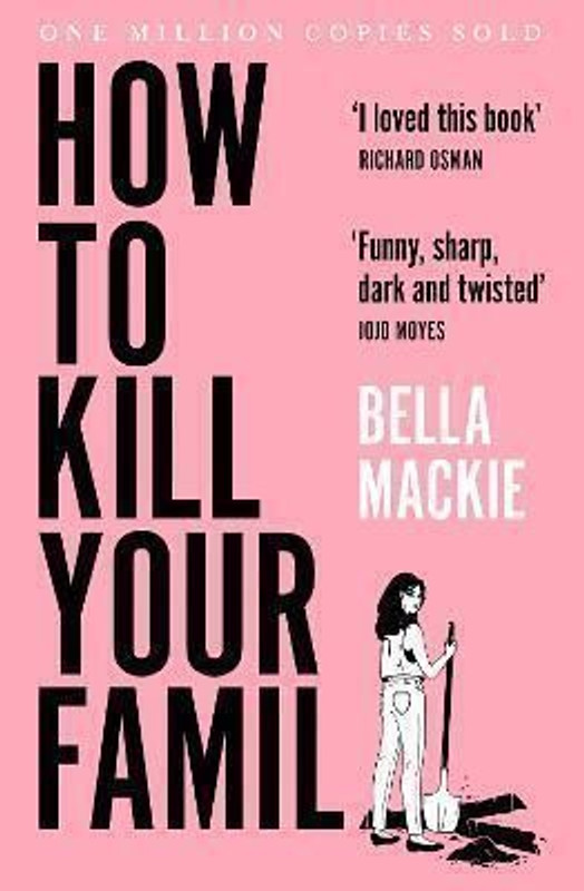 How to Kill Your Family by Bella Mackie (Paperback)