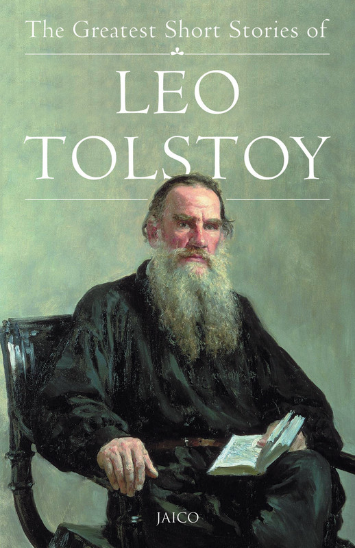 The Greatest Short Stories of Leo Tolstoy – A Complete Collection of Thirty – Five Best – Loved Stories(English, Paperback, Tolstoy Leo)